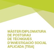 MÀSTER EN TÈCNIQUES D'INVESTIGACIÓ SOCIAL APLICADA (TISA)