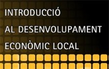 INICI DEL CURS 'INTRODUCCI� AL DESENVOLUPAMENT ECON�MIC LOCAL'