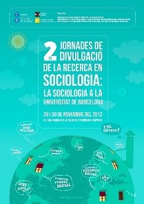 II Jornades de divulgaci de la recerca en Sociologia: la Sociologia a la Universitat de Barcelona