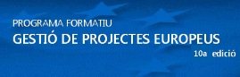CICLE DE SEMINARIS ESPECIALITZATS. GESTI DE PROJECTES EUROPEUS