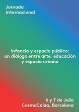 JORNADA INTERNACIONAL INFNCIA I ESPAI PBLIC: un dileg entre art, educaci i espai urb