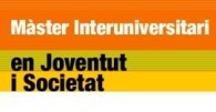 OBERTES LES PREINSCRIPCIONS AL MSTER UNIVERSITARI EN JOVENTUT I SOCIETAT