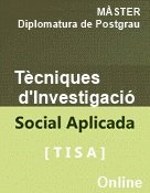 NOVA EDICI ONLINE: MSTER / DIPLOMATURA DE POSTGRAU EN TCNIQUES D'INVESTIGACI SOCIAL APLICADA (TISA)