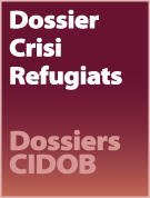 DOSSIER CIDOB SOBRE LA CRISI DELS REFUGIATS