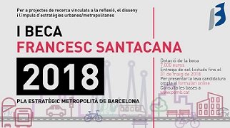 BECA FRANCESC SANTACANA PER A PROJECTES D'INVESTIGACIÓ SOBRE TEMES URBANS