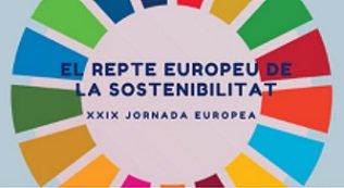 JORNADA: EL REPTE EUROPEU DE LA SOSTENIBILITAT 