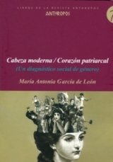 Presentaci del llibre 'Cabeza moderna/Corazn patriarcal'. De Mara Antonia Garca de Leon